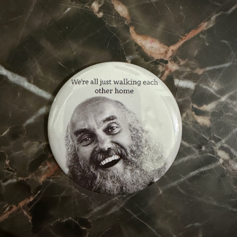 Ram dass were all just walking each other home magnet